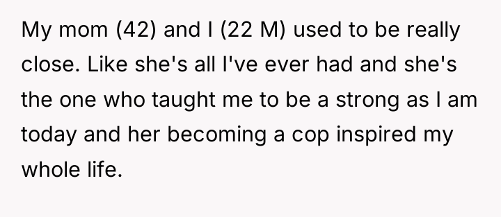 My mom (42) and I (22 M) used to be...