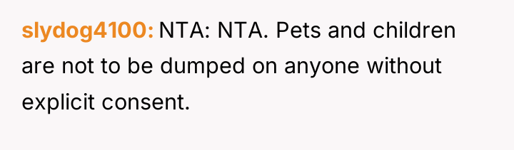 slydog4100 NTA: NTA. Pets and children are not to be...