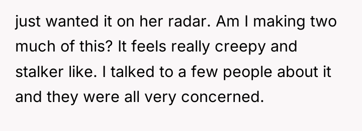just wanted it on her radar. Am I making two...