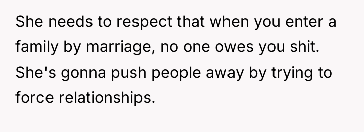 She needs to respect that when you enter a family...
