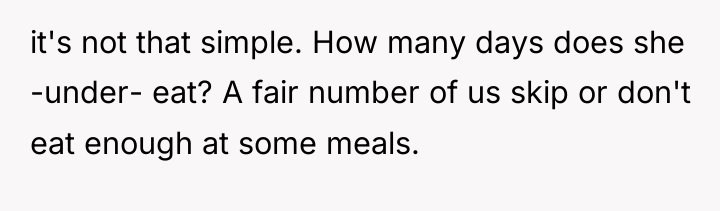 it's not that simple. How many days does she -under-...