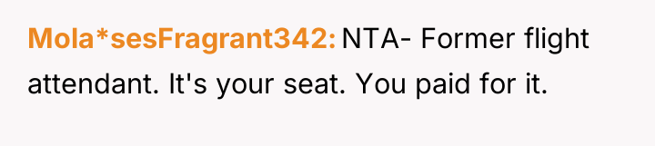 Mola*sesFragrant342 NTA- Former flight attendant. It's your seat. You paid...