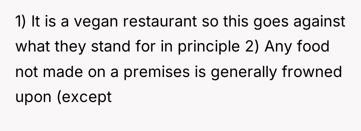 1) It is a vegan restaurant so this goes against...