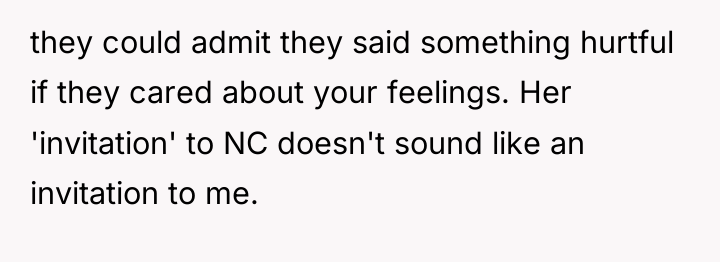 they could admit they said something hurtful if they cared...