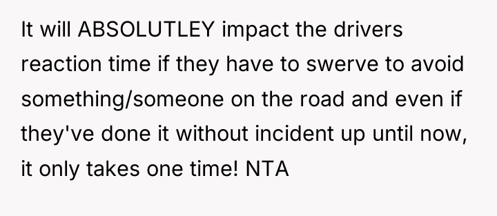 It will ABSOLUTLEY impact the drivers reaction time if they...