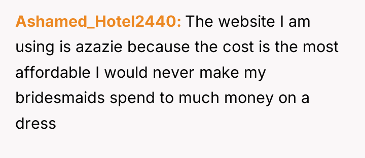 Ashamed_Hotel2440 The website I am using is azazie because the...