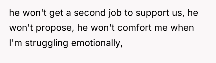 he won't get a second job to support us, he...