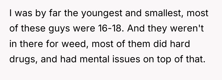 I was by far the youngest and smallest, most of...