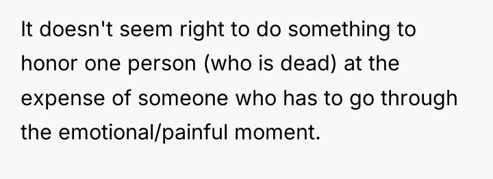 It doesn't seem right to do something to honor one...