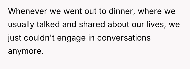 Whenever we went out to dinner, where we usually talked...