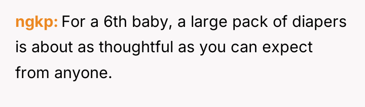 ngkp For a 6th baby, a large pack of diapers...