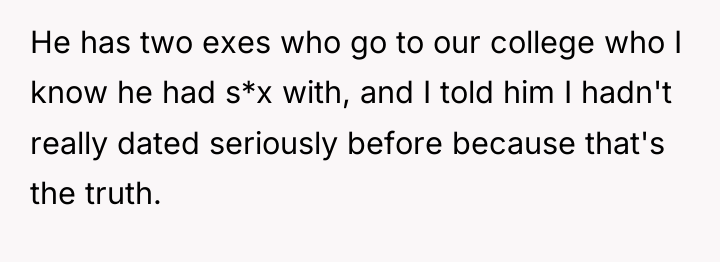 He has two exes who go to our college who...