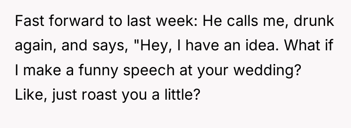Fast forward to last week: He calls me, drunk again,...