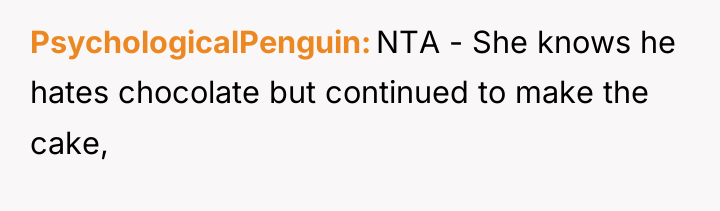PsychologicalPenguin NTA - She knows he hates chocolate but continued...