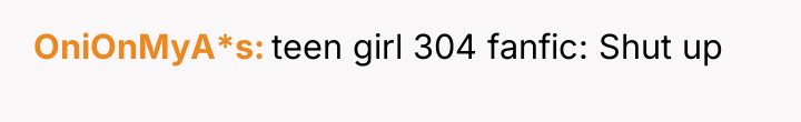 OniOnMyA*s teen girl 304 fanfic: Shut up