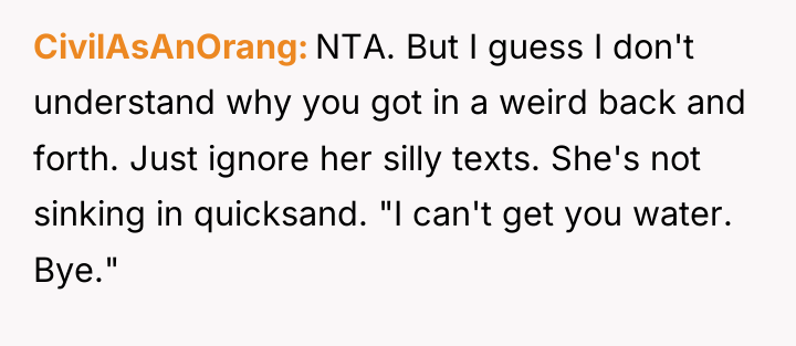 CivilAsAnOrang NTA. But I guess I don't understand why you...