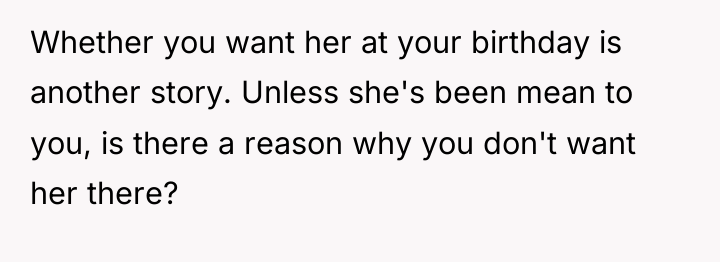 Whether you want her at your birthday is another story....