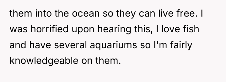 them into the ocean so they can live free. I...