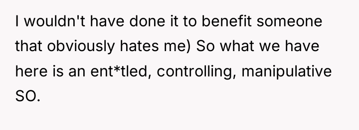 I wouldn't have done it to benefit someone that obviously...