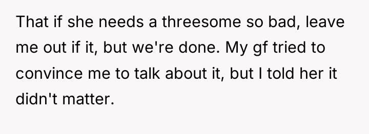 That if she needs a threesome so bad, leave me...