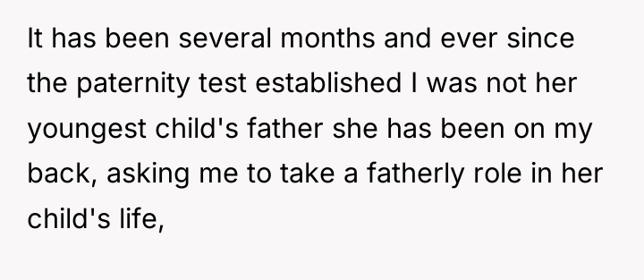 It has been several months and ever since the paternity...