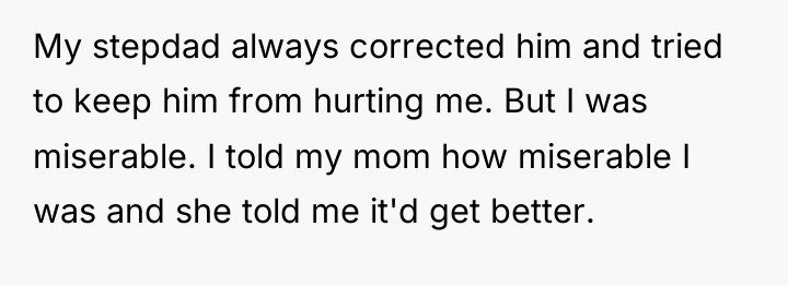 My stepdad always corrected him and tried to keep him...