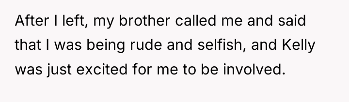 After I left, my brother called me and said that...