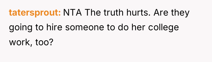 tatersprout NTA The truth hurts. Are they going to hire...