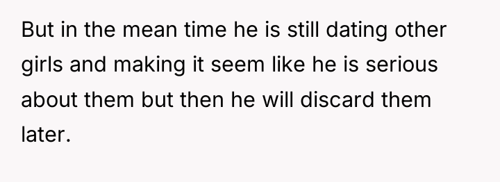But in the mean time he is still dating other...