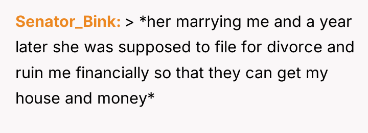 Senator_Bink > *her marrying me and a year later she...