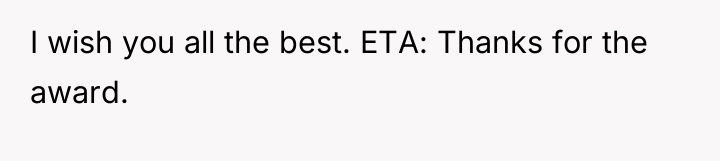 I wish you all the best. ETA: Thanks for the...