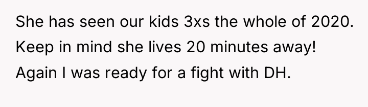 She has seen our kids 3xs the whole of 2020....