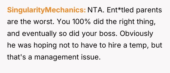 SingularityMechanics NTA. Ent*tled parents are the worst. You 100% did...