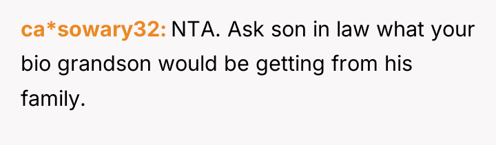 ca*sowary32 NTA. Ask son in law what your bio grandson...