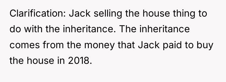 Clarification: Jack selling the house thing to do with the...