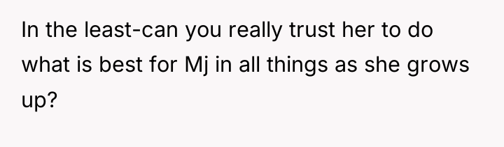 In the least-can you really trust her to do what...