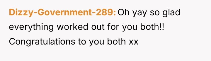 Dizzy-Government-289 Oh yay so glad everything worked out for you...