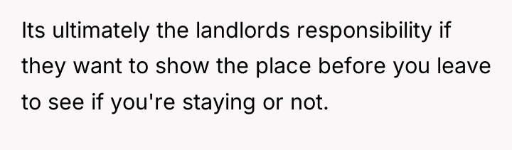 Its ultimately the landlords responsibility if they want to show...
