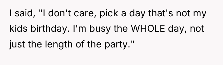 I said, "I don't care, pick a day that's not...