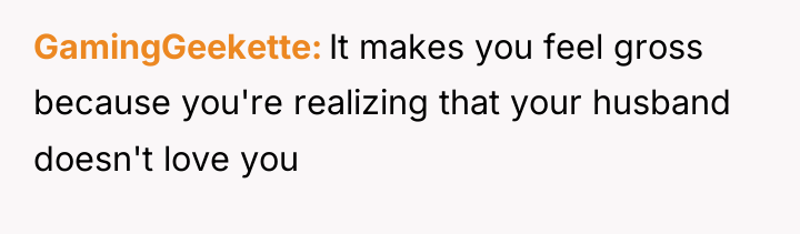 GamingGeekette It makes you feel gross because you're realizing that...