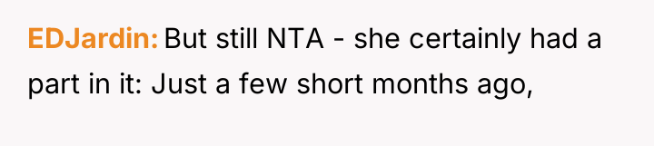EDJardin But still NTA - she certainly had a part...