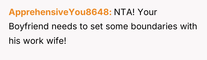 ApprehensiveYou8648 NTA! Your Boyfriend needs to set some boundaries with...