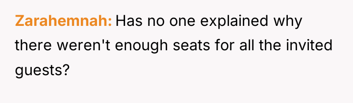 Zarahemnah Has no one explained why there weren't enough seats...