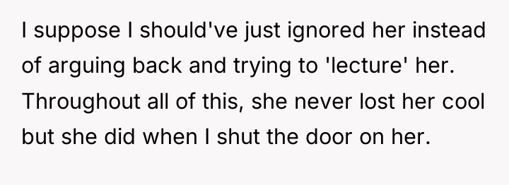 I suppose I should've just ignored her instead of arguing...