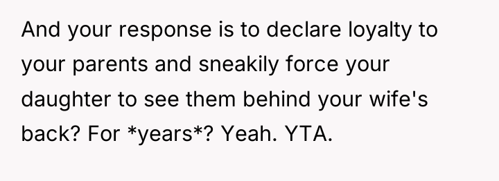 And your response is to declare loyalty to your parents...
