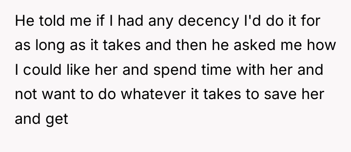 He told me if I had any decency I'd do...
