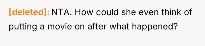 [deleted] NTA. How could she even think of putting a...