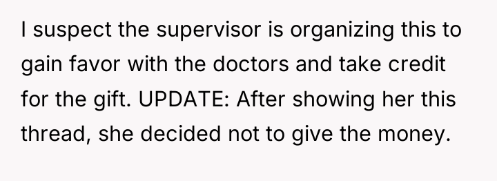 I suspect the supervisor is organizing this to gain favor...