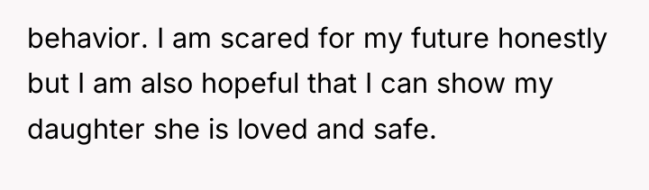 behavior. I am scared for my future honestly but I...