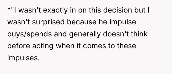 *"I wasn't exactly in on this decision but I wasn't...